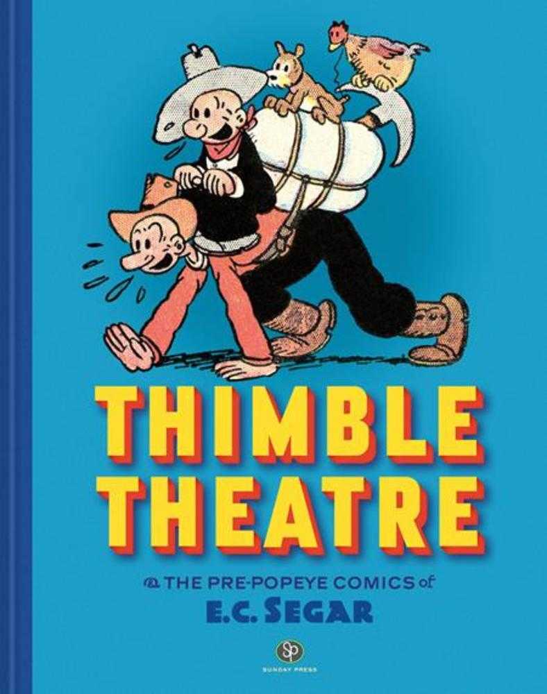 Thimble Theatre & The Pre Popeye Comics Of E C  Segar Revised And Expanded Hardcover (Mature)