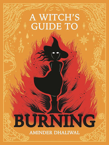 A Witchs Guide To Burning Hardcover