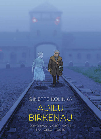 Adieu Birkenau Ginette Kolinkas Story Of Survival Graphic Novel