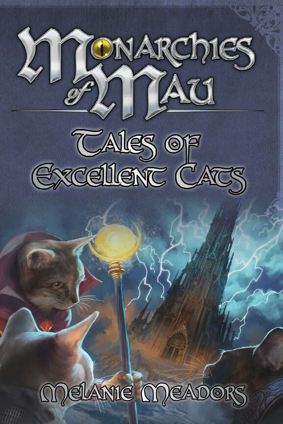 Monarchies of Mau: Tales of Excellent Cats