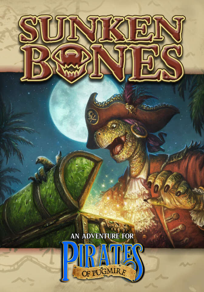 Sunken Bones: An Adventure for Pirates of Pugmire