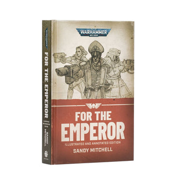 Warhammer 40,000 - For the Emperor Illustrated and Annotated Edition