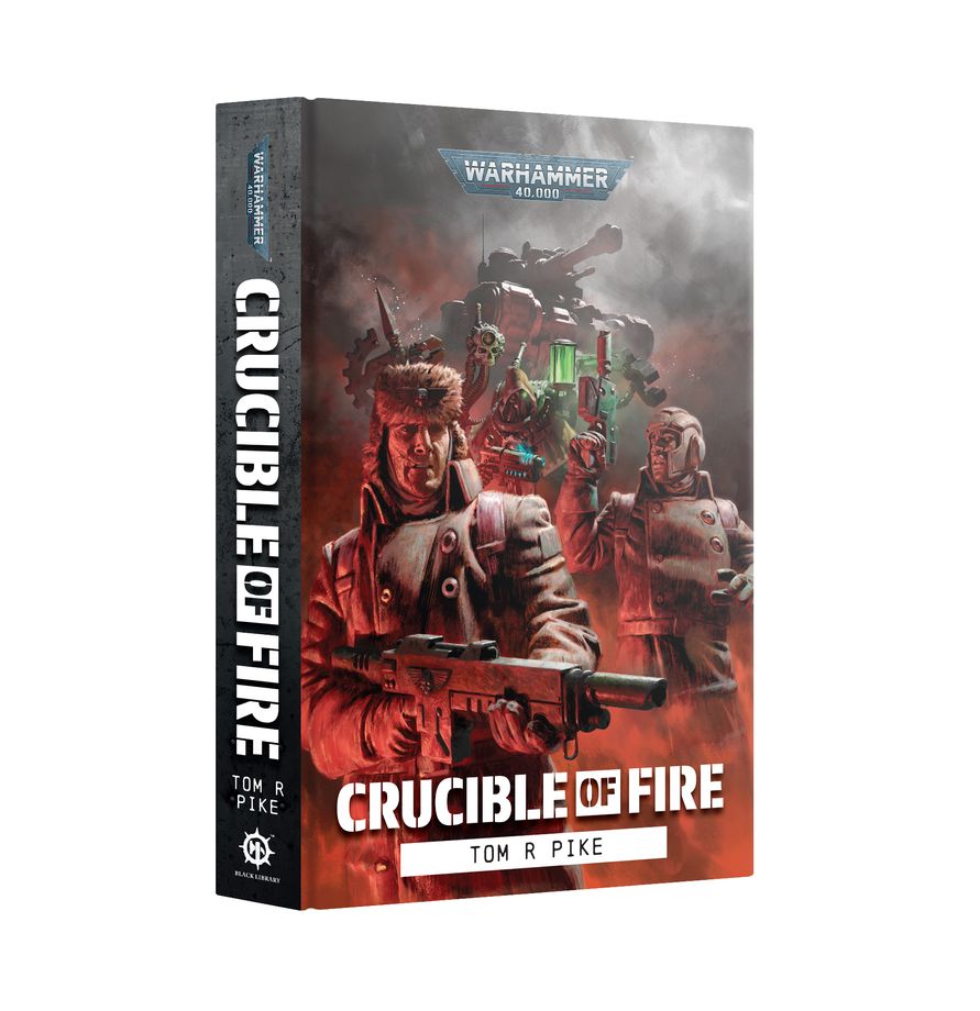 Warhammer 40,000 - Crucible of Fire (Hardback)