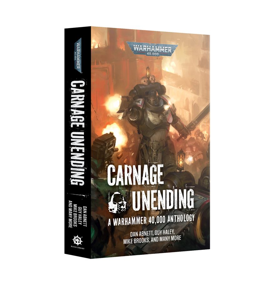 Warhammer 40,000 Carnage Unending - A Warhmmer 40,000 Anthology