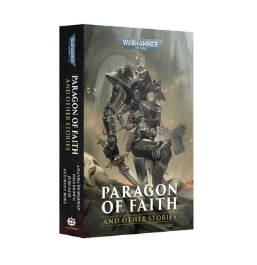 Warhammer 40,000 Paragon Of Faith And Other Stories