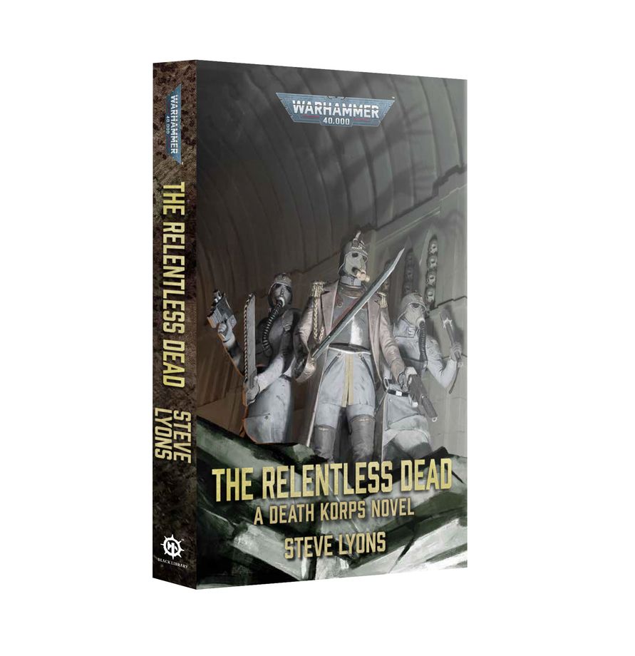 Warhammer 40,000 The Relentless Dead A Death Korps Novel