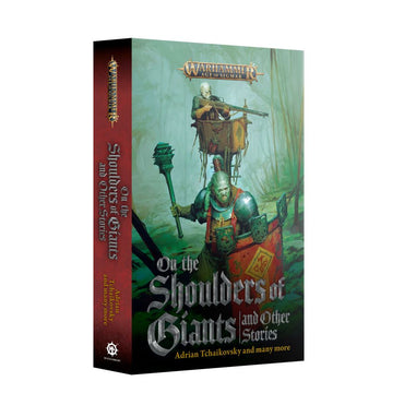 Warhammer Age of Sigmar - On the Shoulders of Giants And Other Stories
