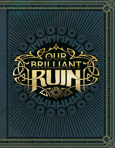 Our Brilliant Ruin Ttrpg Rulebook