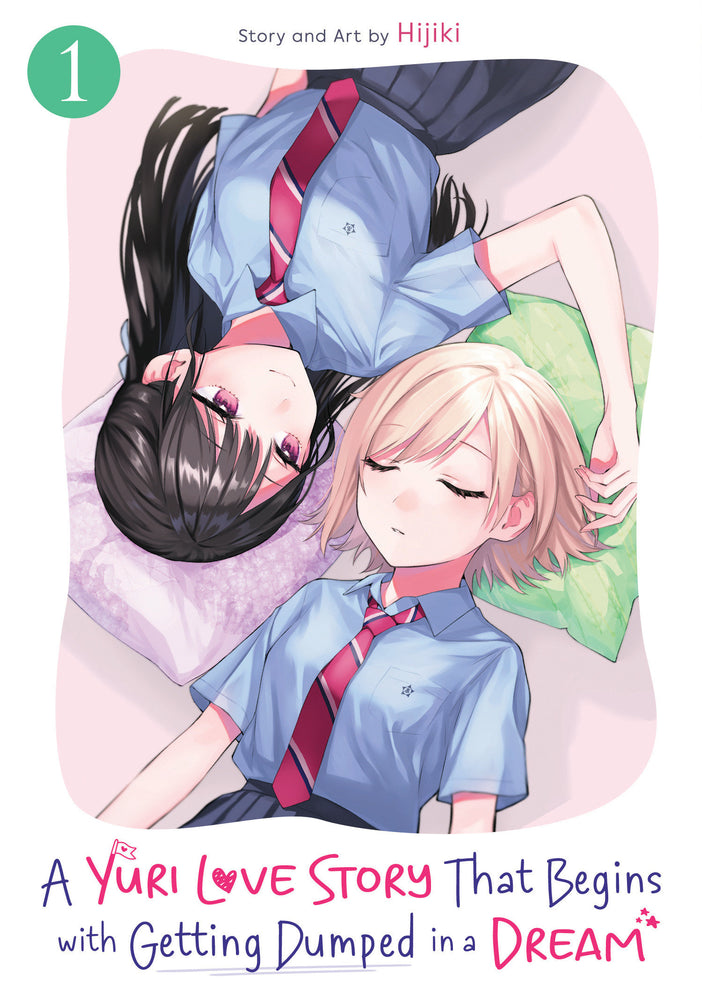 A Yuri Love Story That Begins With Getting Dumped In A Dream Volume. 1